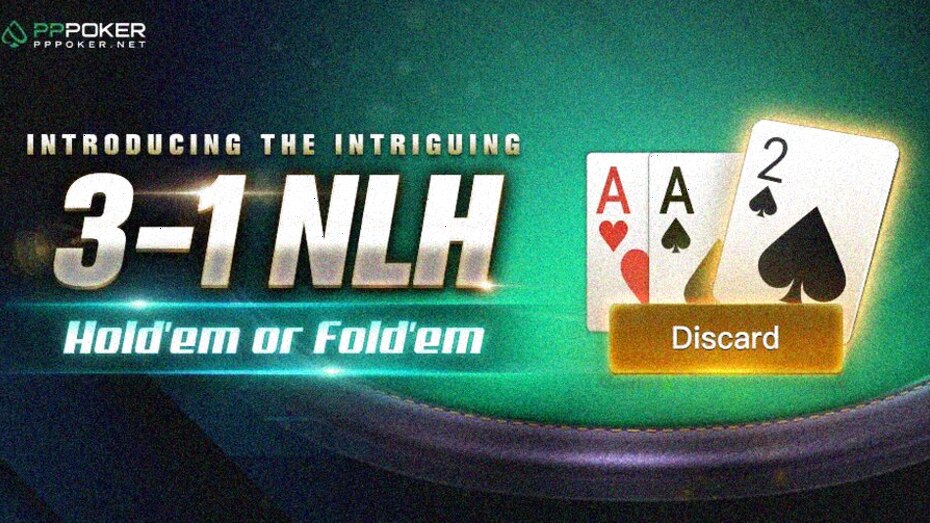 3-1 NLH in PPPoker: No-Limit Holdem with a Discard Twist