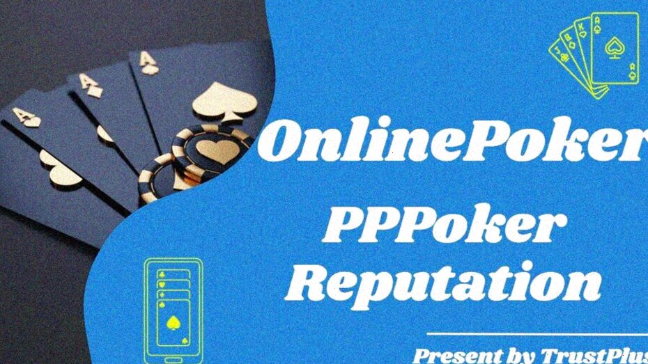 PPPoker на TrustPlus: реальные отзывы игроков и ключевые особенности